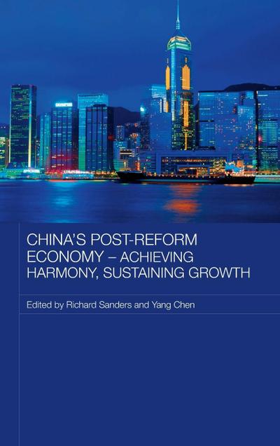 China’s Post-Reform Economy - Achieving Harmony, Sustaining Growth