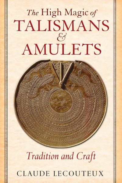 The High Magic of Talismans and Amulets