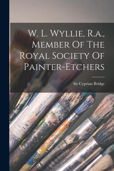 W. L. Wyllie, R.a., Member Of The Royal Society Of Painter-etchers