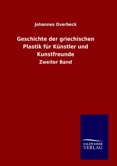 Geschichte der griechischen Plastik für Künstler und Kunstfreunde