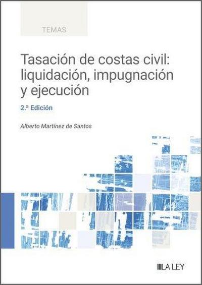 Tasación de costas civil: liquidación, impugnación y ejecución