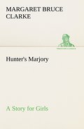 Hunter’s Marjory A Story for Girls