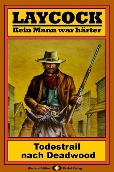 Laycock, Bd. 03: Todestrail nach Deadwood