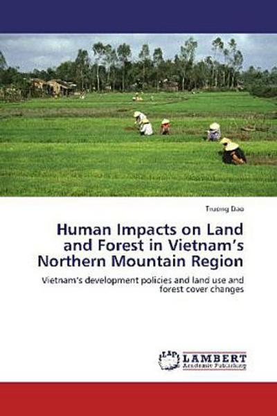 Human Impacts on Land and Forest in Vietnam’s Northern Mountain Region