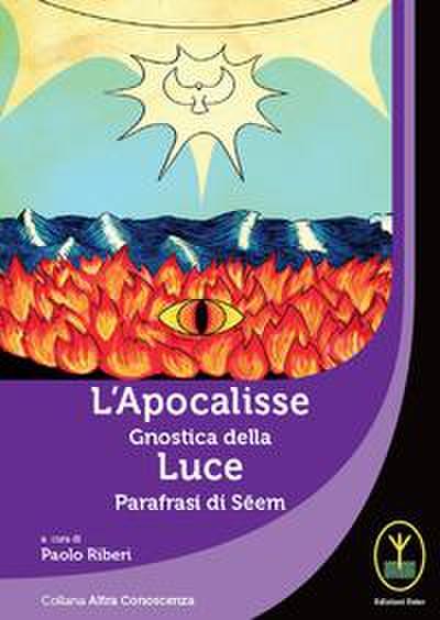 L’ Apocalisse gnostica della Luce. Parafrasi di Seem