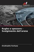 Rughe e spessore - Svolgimento dell’arena