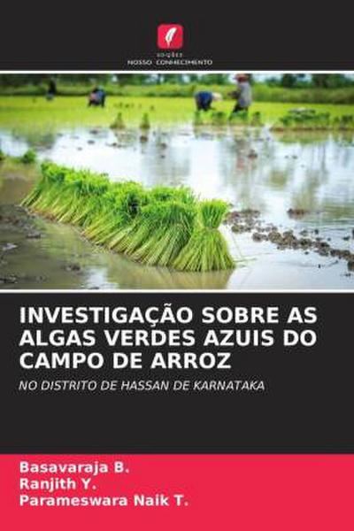 INVESTIGAÇÃO SOBRE AS ALGAS VERDES AZUIS DO CAMPO DE ARROZ