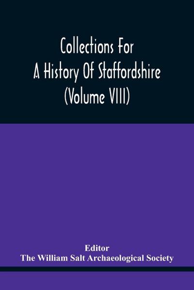 Collections For A History Of Staffordshire (Volume Viii)