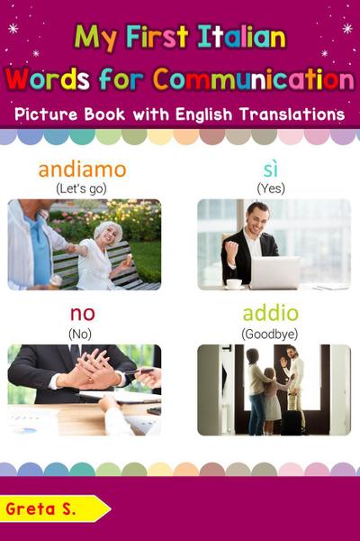 My First Italian Words for Communication Picture Book with English Translations (Teach & Learn Basic Italian words for Children, #21)