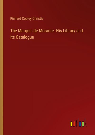 The Marquis de Morante. His Library and Its Catalogue
