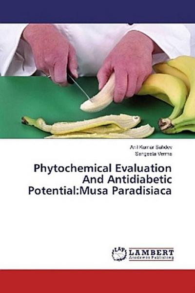 Phytochemical Evaluation And Antidiabetic Potential:Musa Paradisiaca