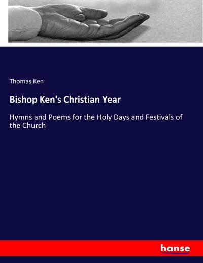 Bishop Ken's Christian Year - Thomas Ken