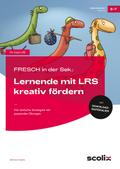 FRESCH in der Sek: Sekundarstufe: Lernende mit LRS kreativ fördern