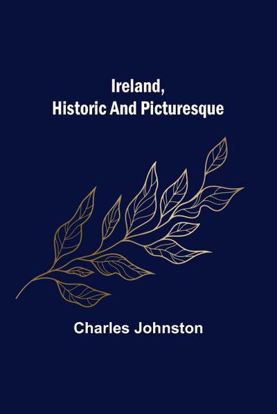 Ireland, Historic and Picturesque