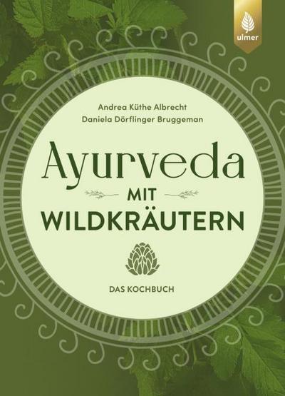 Ayurveda mit Wildkräutern
