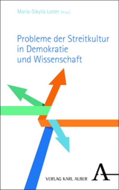 Probleme der Streitkultur in Demokratie und Wissenschaft