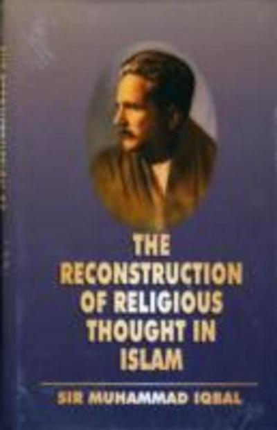 Iqbal, S: The Reconstruction of Religious Thought in Islam