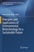 Principles and Applications of Environmental Biotechnology for a Sustainable Future
