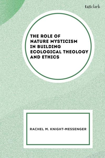 The Role of Nature Mysticism in Building Ecological Theology and Ethics