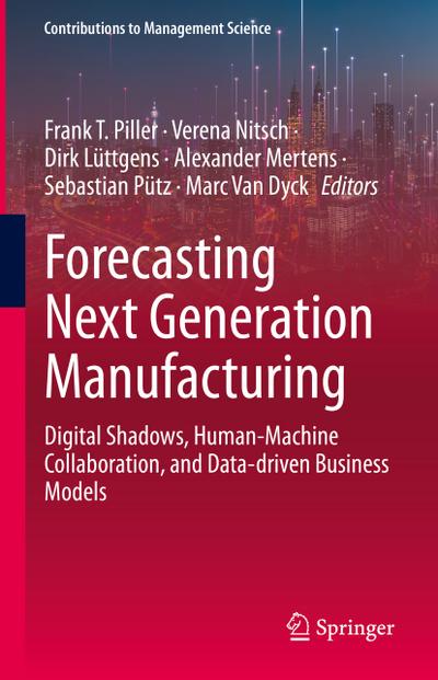 Forecasting Next Generation Manufacturing