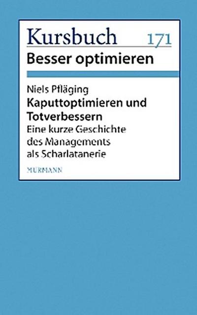 Kaputtoptimieren und Totverbessern
