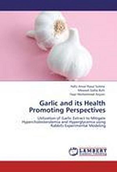 Garlic and its Health Promoting Perspectives