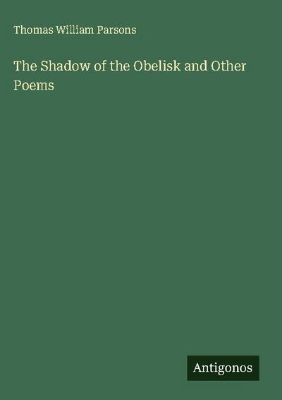 The Shadow of the Obelisk and Other Poems