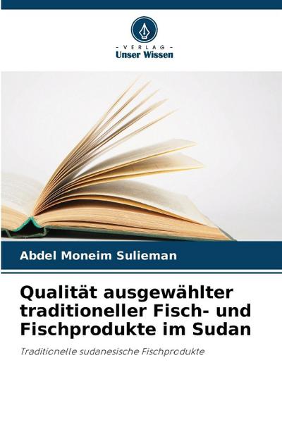 Qualität ausgewählter traditioneller Fisch- und Fischprodukte im Sudan