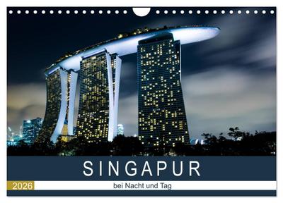 Singapur bei Nacht und Tag (Wandkalender 2026 DIN A4 quer), CALVENDO Monatskalender