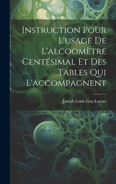 Instruction Pour L’usage De L’alcoomètre Centésimal Et Des Tables Qui L’accompagnent