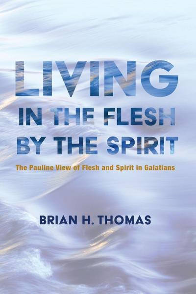 Living in the Flesh by the Spirit