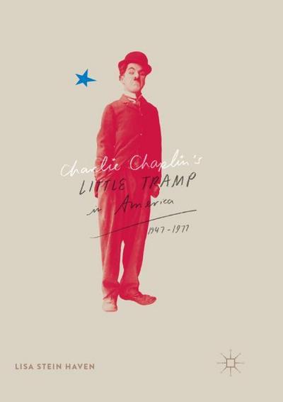 Charlie Chaplin’s Little Tramp in America, 1947-77