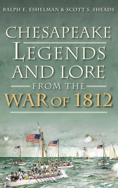 Chesapeake Legends and Lore from the War of 1812