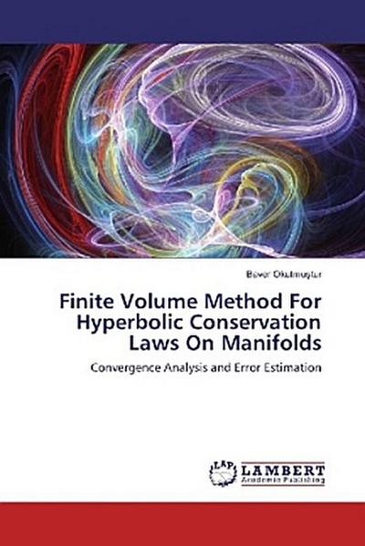 Finite Volume Method For Hyperbolic Conservation Laws On Manifolds
