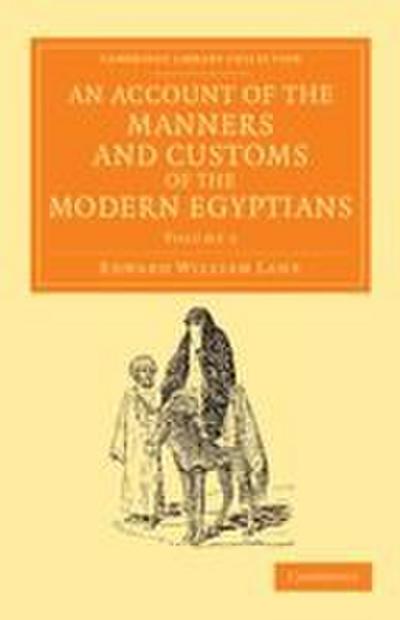 An Account of the Manners and Customs of the Modern Egyptians - Volume 1