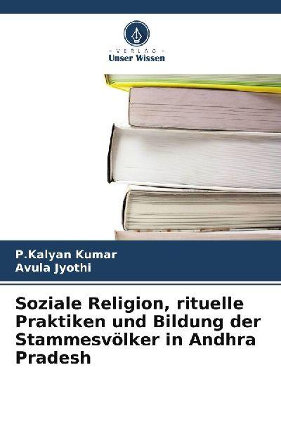Soziale Religion, rituelle Praktiken und Bildung der Stammesvölker in Andhra Pradesh