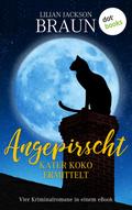 Angepirscht - Kater Koko ermittelt von Lilian Jackson Braun | Ebook