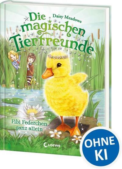 Die magischen Tierfreunde - Fibi Federchen ganz allein