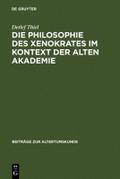 Die Philosophie des Xenokrates im Kontext der Alte