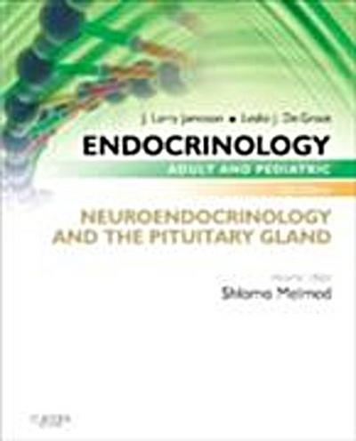 Endocrinology Adult and Pediatric: Neuroendocrinology and The Pituitary Gland E-Book