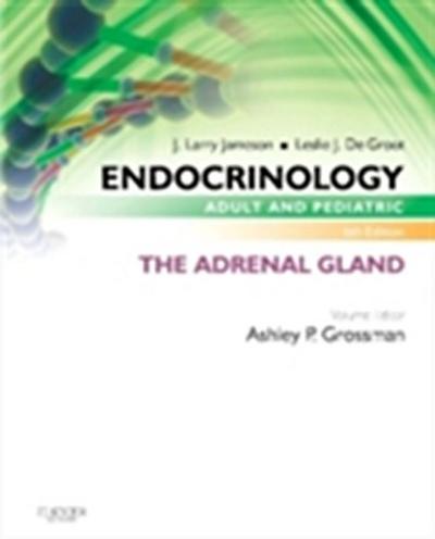 Endocrinology Adult and Pediatric: The Adrenal Gland E-Book