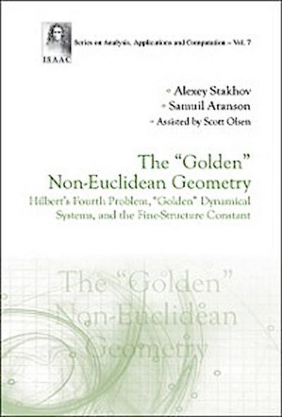 &quote;Golden&quote; Non-euclidean Geometry, The: Hilbert’s Fourth Problem, &quote;Golden&quote; Dynamical Systems, And The Fine-structure Constant