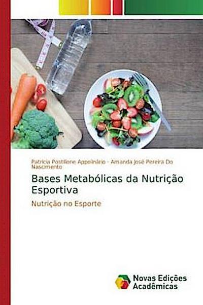 Bases Metabólicas da Nutrição Esportiva - Patricia Postilione Appolinário