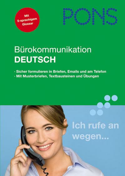 PONS Bürokommunikation Deutsch: Sicher formulieren in Briefen, E-Mails und am Telefon