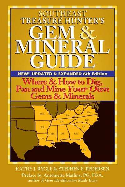 Southeast Treasure Hunter’s Gem & Mineral Guide (6th Edition)