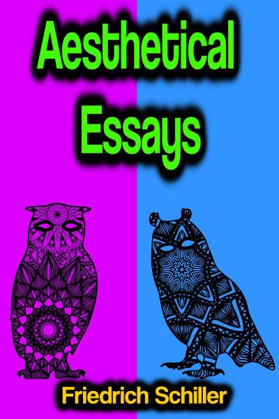 Aesthetical Essays (eBook, EPUB) - Friedrich Schiller