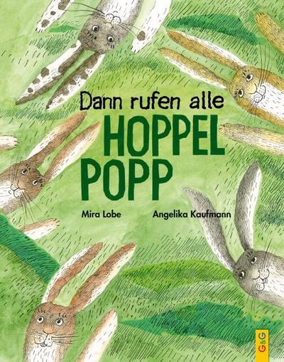Dann rufen alle Hoppelpopp