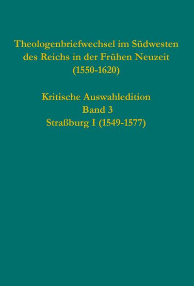 Theologenbriefwechsel im Südwesten des Reichs in der Frühen Neuzeit (1550-1620)
