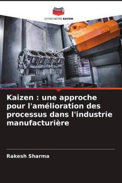 Kaizen : une approche pour l’amélioration des processus dans l’industrie manufacturière