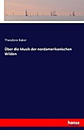 Über die Musik der nordamerikanischen Wilden